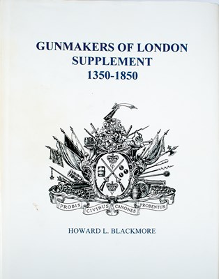 Lot 540 - GUNMAKERS OF LONDON 1350-1850 BY HOWARD BLACKMORE