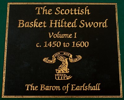Lot 547 - THE SCOTTISH BASKET HILTED SWORD VOLUME ONE